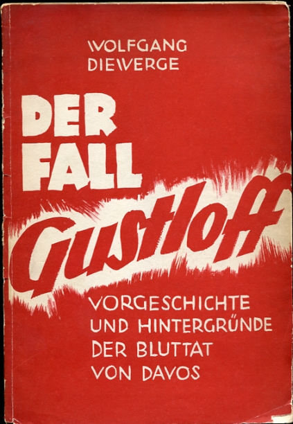 Image for Der Fall Gustloff. Hermann Boeschenstein Library copy Vorgeschichte und Hintergrunde der Bluttat von Davos