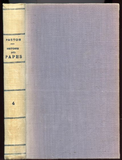Image for Histoire Des Papes depuis la Fin du Moyen Age. Ouvrage Ecrit d'apres un Grand Nombre de Documents inedits Extraits des Archives Secretes du Vatican et Autres. Tome Quatrieme