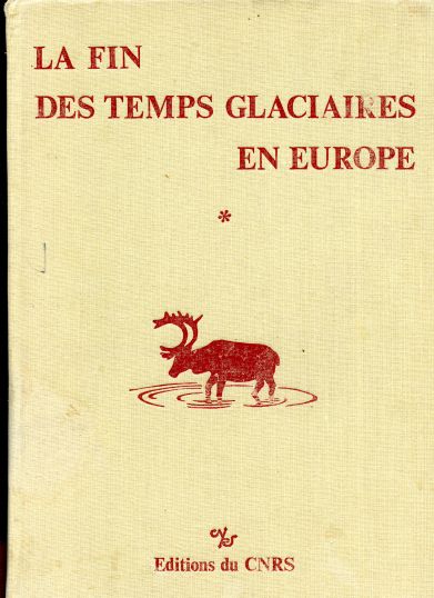 Image for La Fin Des Temps Glaciaires En Europe. Chronostratigraphie et ecologie des cultures du Paleolithique final. Tome I.