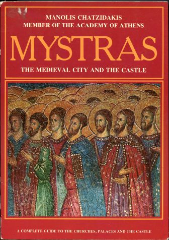 Image for Mystras. The Medieval City and the Castle. A Complete Guide to the Churches, Palaces and the Castle