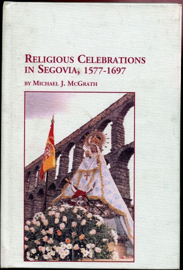 Image for Religious Celebrations in Segovia, 1577-1697