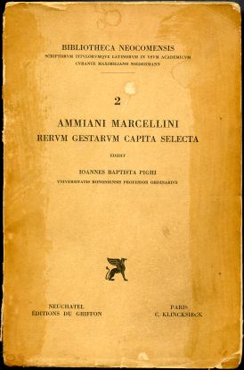 Image for Ammiani Marcellini rerum gestarum capita selecta. Edidit Ioannes Baptista Pighi (Bibliotheca neocomensis scriptorum titulorumque latinorum in usum academicum. no. 2.