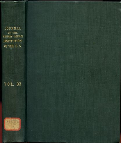 Image for Journal of the Military Service Institution of the United States. Volume Thirty Three XXXIII
