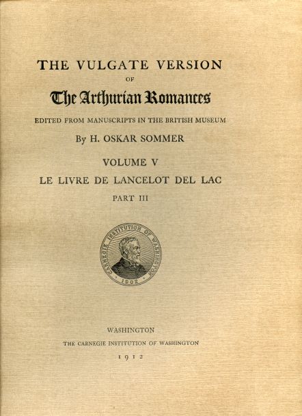 Image for The Vulgate Version of The Arthurian Romances edited from Manuscripts in the British Museum. Volume V. Le Livre de Lancelot del Lac Part III