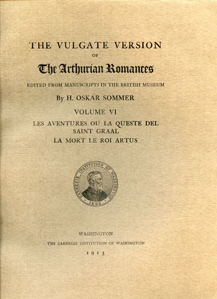 Image for The Vulgate Version of The Arthurian Romances edited from Manuscripts in the British Museum. Volume VI. Les Aventures ou la Queste del Saint Graal, La Mort le Roi Artus