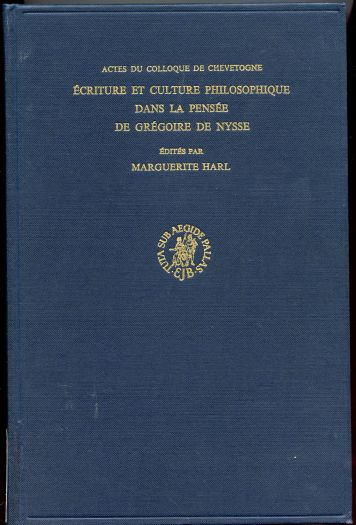 Image for Ecriture et Culture Philosophique dans la Pensee de Gregoire de Nysse. Actes du Collque de Chevetogne (22-26 Septembre 1969)