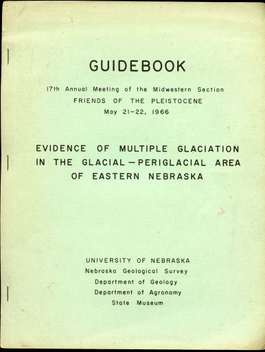 Image for Evidence of multiple glaciation in the glacial-periglacial area of eastern Nebraska : guidebook, 17th annual meeting of the Midwestern Section, Friends of the Pleistocene, May 21-22, 1966