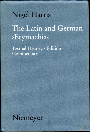 Image for The Latin and German Etymachia: Textual History, Edition, Commentary