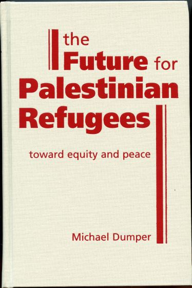 Image for The Future for Palestinian Refugees: Toward Equity and Peace