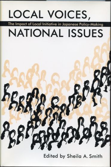 Image for Local Voices, National Issues: The Impact of Local Initiative in Japanese Policy-Making