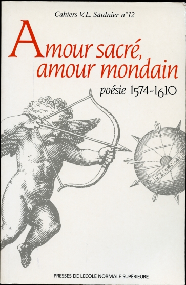 Image for Amour Sacre, Amour Mondain: Poesie, 1574-1610 Hommage a Jacques Bailbe