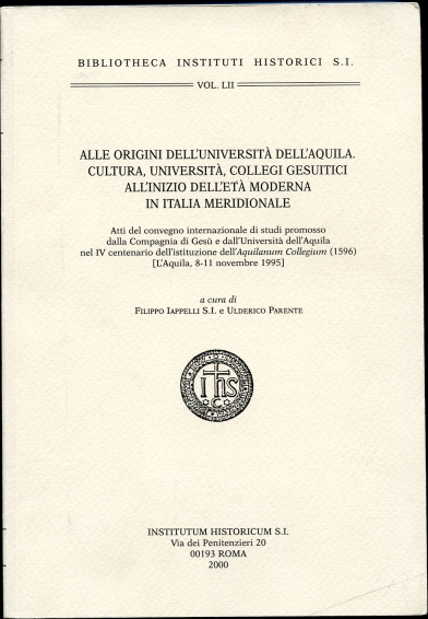 Image for Alle Origini Dell'Universita Dell'Aquila: Cultura, Universita, Collegi Gesuitici All'inizio Dell'eta Moderna in Italia Meridionale Atti Del Convegno Internazionale ... L'Aquila, 8-11 Novembre 1995
