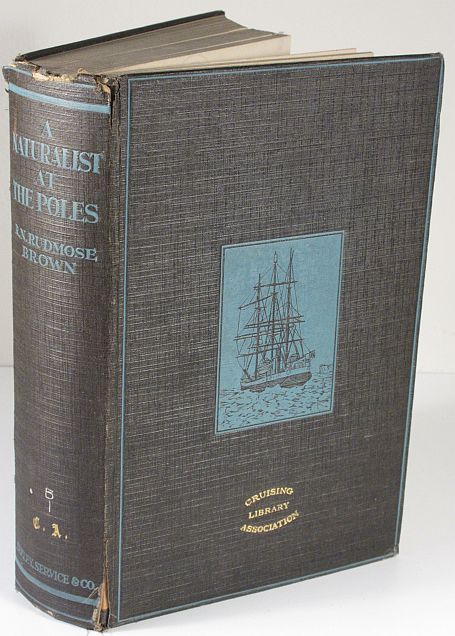 Image for A Naturalist At the Poles The Life, Work & Voyages of Dr. W. S. Bruce, the Polar Explorer