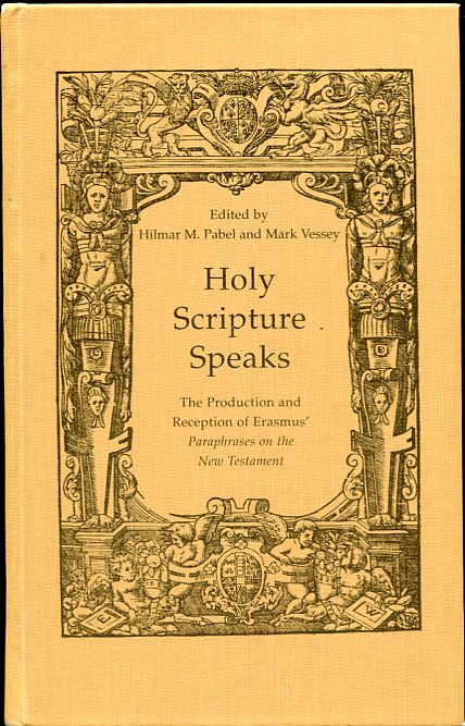 Image for Holy Scripture Speaks The Production and Reception of Erasmus' Paraphrases on the New Testament