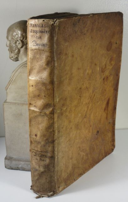 Image for Les Annales D'Aquitaine. Faicts & Gestes En Sommaire Des Roys De France & D'Angelterre & Pais De Naples & De Milan Quartement Reveues & Corrigees Par L'Autheur Mesmes: Iusques En L'An Mil Cinq Cents Quarante Cinq
