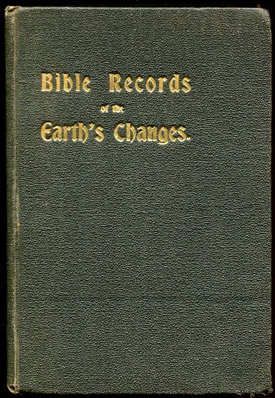 Image for Bible Records of the Earth's Changes. Second Edition. Corrected and Enlarged. Signed by author