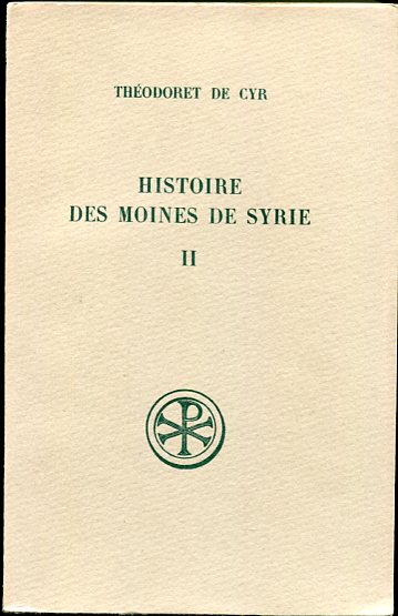 Image for Histoire Des Moines De Syrie: Histoire Philothee XIV-XXX Traite Sur La Charite (XXXI). Tome II.