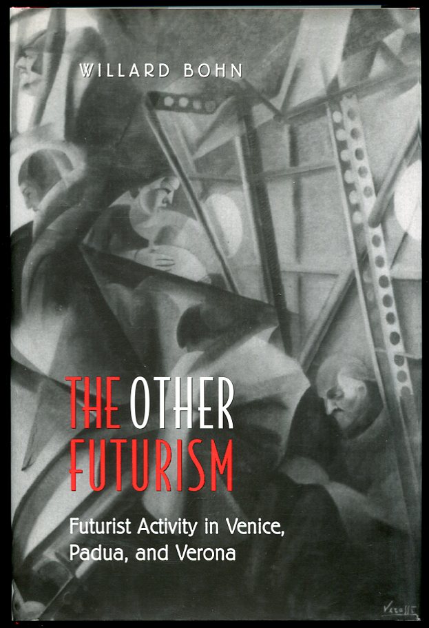 Image for The Other Futurism Futurist Activity in Venice, Padua, and Verona