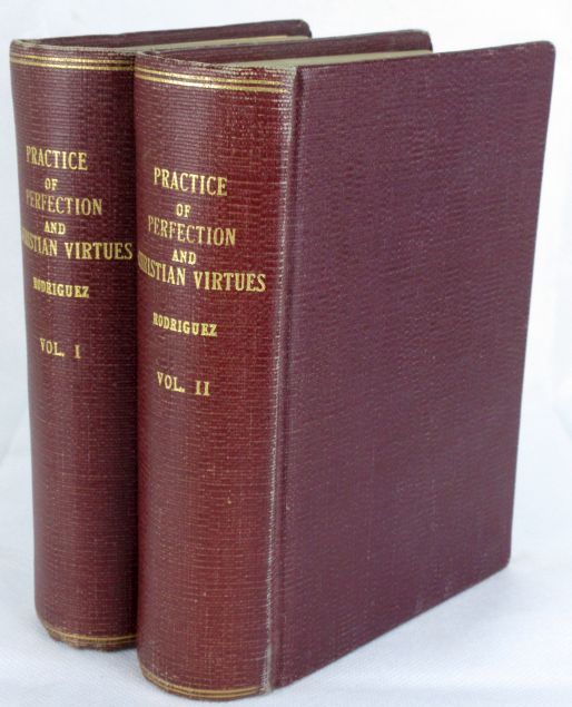 Image for Practice of Perfection and Christian Virtues. in Two Volumes Done Into English for the First Time Direct from the Spanish