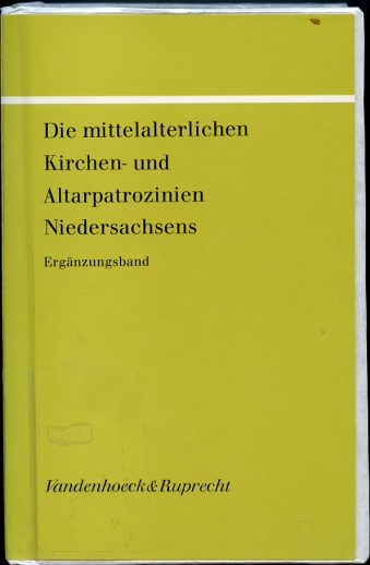 Image for Die Mittelalterlichen Kirchen- Und Altarpatrozinien Niedersachsens Erganzungsbandedition)