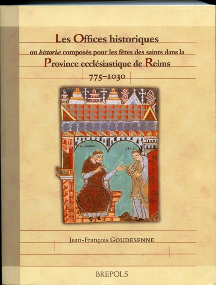 Image for Les Offices Historiques Ou "Historiae" Composés Pour Les Fêtes Des Saints Dans La Province Ecclésiastique De Reims (775-1030) I. Etude