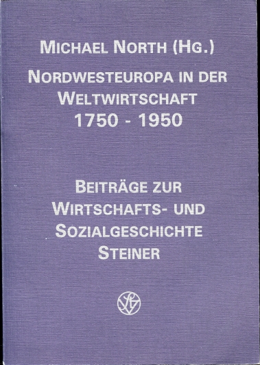 Image for Nordwesteuropa in Der Weltwirtschaft 1750-1950 / Northwestern Europe in the World Economy 1750-1950