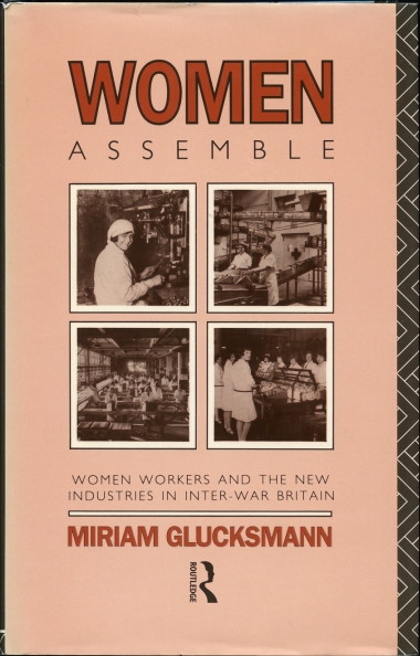 Image for Women Assemble Women Workers and the New Industries in Interwar Britain
