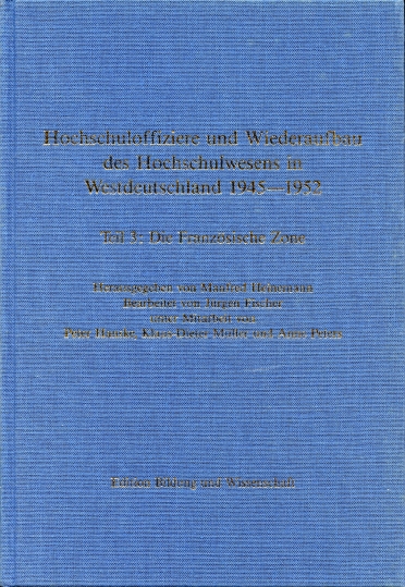 Image for Die Franzoisische Zone (Teil 3) Hochschuloffiziere Und Wiederaufbau Des Hochschulwesens in Westdeutschland 1945-1952