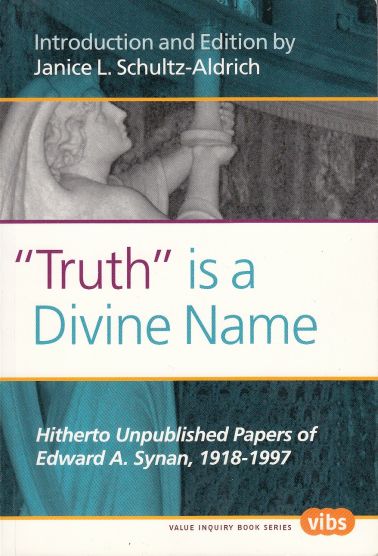 Image for Truth Is a Divine Name Hitherto Unpublished Papers of Edward A. Synan, 1918-1997.