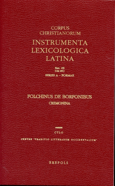Image for Instrumenta Lexicologica Latina - Series A: Formae (Fasciculus 153) Folchinus De Borfonibus Cremonina