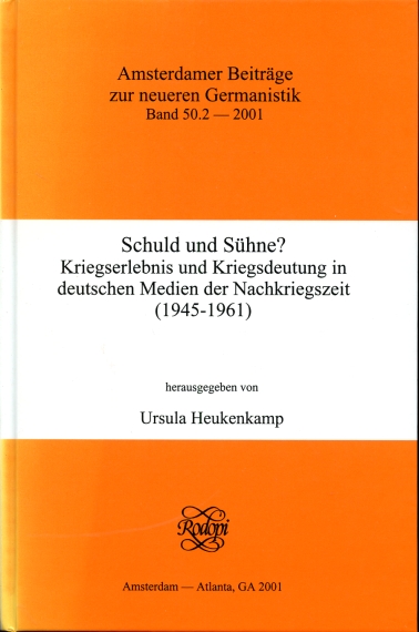 Image for Schuld Und Sühne Kriegserlebnis Und Kriegsdeutung in Deutschen Medien Der Nachkriegszeit (1945-1961) Internationale Konferenz Vom 01.04.09.1999 in Berlin