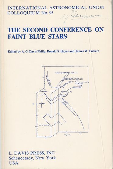 The Second Conference on Faint Blue Stars International Astronomical Union Colloquium No. 95 Held in Tuscon, Arizona, 1 - 5 June, 1987 Image for The Second Conference on Faint Blue Stars International Astronomical Union Colloquium No. 95 Held in Tuscon, Arizona, 1 - 5 June, 1987