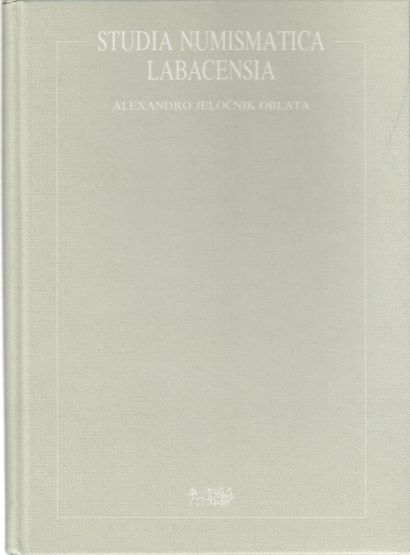 Image for Studia numismatica Labacensia Alexandro Jelocnik oblata
