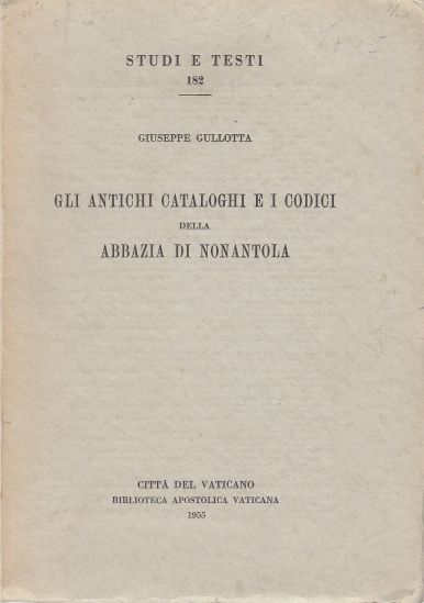 Image for Gli Antichi Cataloghi E I Codici Della Abbazia Di Nonantola