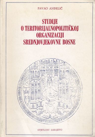 Image for Studije O Teritorijalnopolitic? Koj Organizaciji Srednjovjekovne Bosne