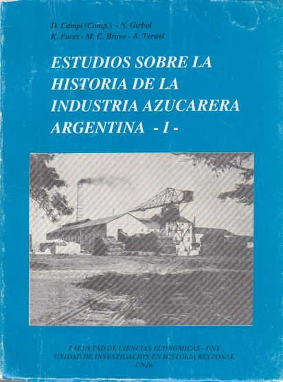 Image for Estudios Sobre La Historia De La Industria Azucarera Argentina