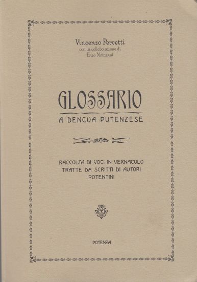 Image for Glossario A Dengua Putenzese. Raccolta Di Voci in Vernacolo Tratte Da Scritti Di Autori Potentini