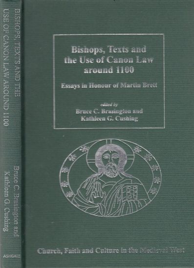 Image for Bishops, Texts and the Use of Canon Law around 1100 Essays in Honour of Martin Brett