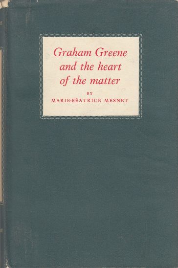 Image for Graham Greene and the Heart of the Matter An Essay