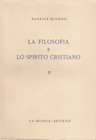 Image for La Filosofia E Lo Spirito Cristiano (2 Vols) Volume 1: "Autonomia Essenziale E Connessione Indeclinabile." Volume 2: "Condizioni Della Simbiosi Sola Normale E Salutare."