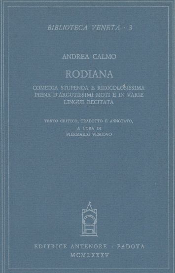 Image for Rodiana. Comedia Stupenda E Ridicolosissima Piena D'Argutissimi Moti E in Varie Lingue Recitata. Testo Critico, Tradotto E Annotato