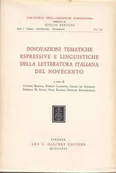 Image for Innovazioni tematiche espressive e linguistiche della letteratura italiana del Novecento Atti dell' VIII Congresso dell'Associazione Internazionale per ... dell' " Archivum Romanicum " ser. 1)