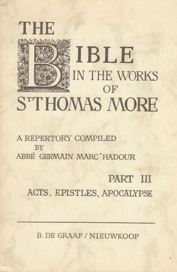 Image for The Bible in the Works of Thomas More, Part III Acts, Epistles, Apocalypse