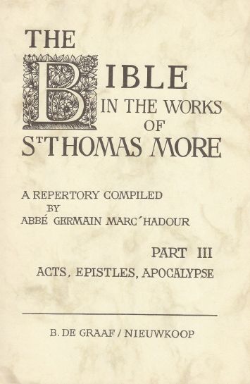 Image for The Bible in the Works of Thomas More, Part III Acts, Epistles, Apocalypse