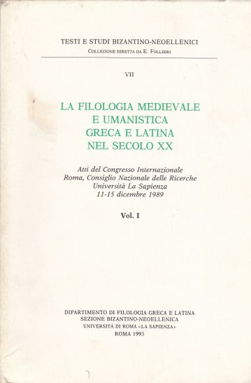 Image for La Filologia Medievale E Umanistica Greca E Latin Nel Secolo XX. (Both Volumes) Atti Del Congresso Internazionale Roma, Consiglio Nazionale Delle Ricerche Universita La Sapienza 11-15 Dicembre 1989
