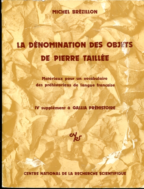 Image for La Denomination des Objets de Pierre Taillee Materiaux pour un vocabulaire des prehistoriens de langue francaise. IV supplement a Gallia Prehistoire