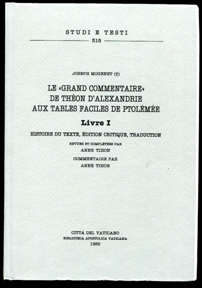 Image for Le "Grand Commentaire" de Theon d'Alexandrie aux tables faciles de Ptolemee (French Edition) Livre I. Histoire du Texte, Edition Critique, Traduction