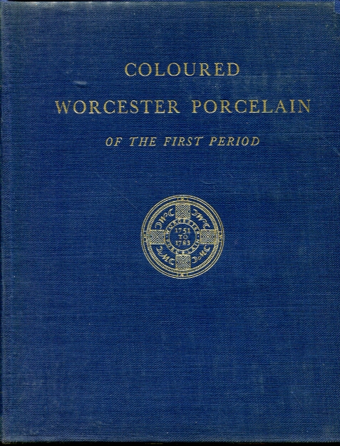 Image for Coloured Worcester Porcelain of the First Period (1751-1783)