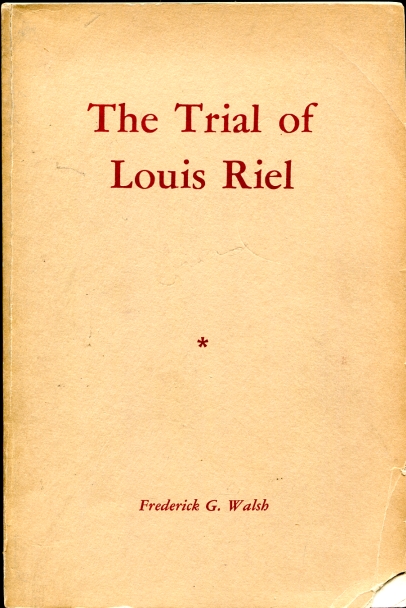 Image for The Trial of Louis Riel - a play Copy of Dorothy Stickney and Howard Lindsay