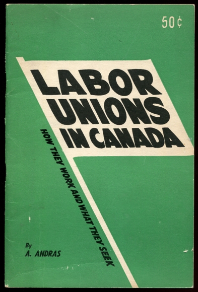 Image for Labor Unions in Canada How They Work and What They Seek. Ownership signature of Lawrence Sefton